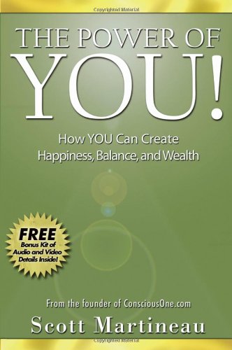 The Power of You!: How YOU Can Create Happiness, Balance, and Wealth