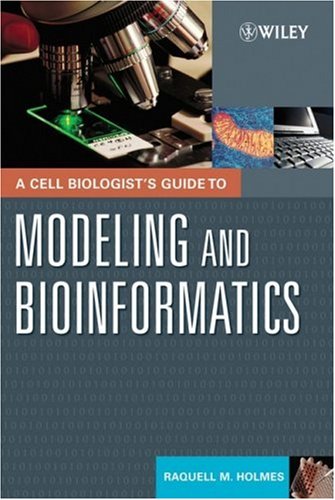 A Cell Biologists Guide to Modeling and Bioinformatics