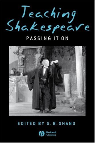 Teaching Shakespeare: Passing It On