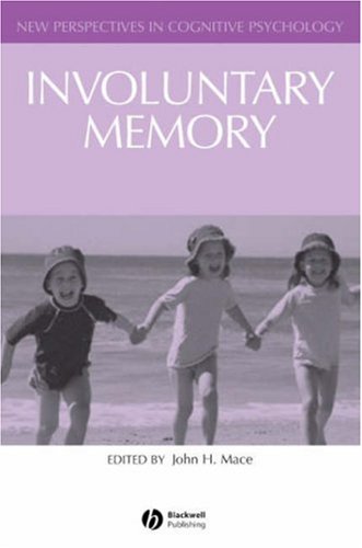 Involuntary Memory (New Perspectives in Cognitive Psychology)