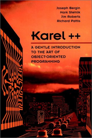 Karel++: A Gentle Introduction to the Art of Object-Oriented Programming