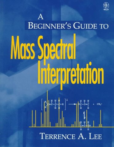 A beginners guide to mass spectral interpretation