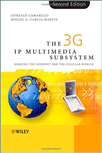 The 3G IP Multimedia Subsystem (IMS): Merging the Internet and the Cellular Worlds, Second Edition