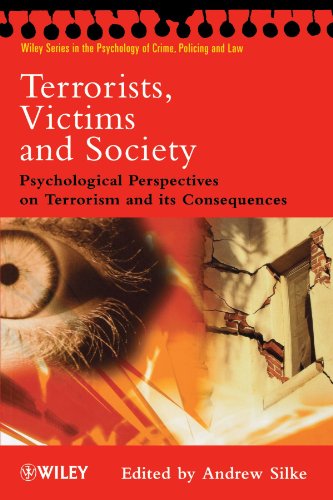 Terrorists, Victims and Society: Psychological Perspectives on Terrorism and its Consequences (Wiley Series in Psychology of Crime, Policing and Law)