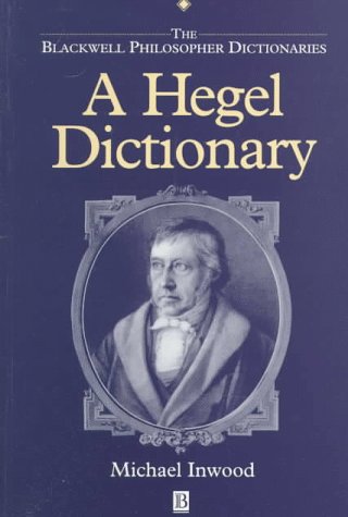A Hegel Dictionary (Blackwell Philosopher Dictionaries)