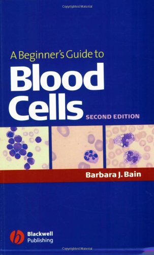 A Beginners Guide to Blood Cells, Second Edition