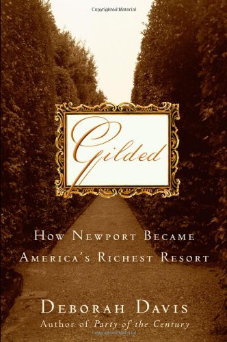 Gilded: How Newport Became Americas Richest Resort