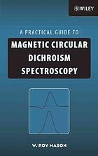 A practical guide to magnetic circular dichroism spectroscopy