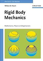 Rigid body mechanics : mathematics, physics and applications