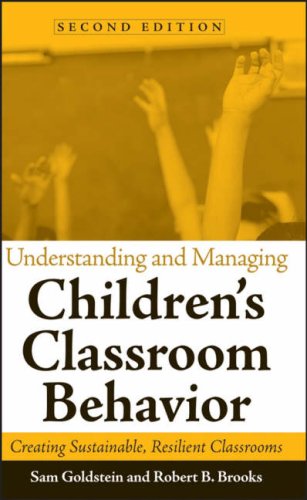 Understanding and Managing Childrens Classroom Behavior: Creating Sustainable, Resilient Classrooms (Wiley Series on Personality Processes)
