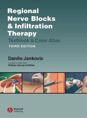 Regional Nerve Blocks and Infiltration Therapy: Textbook and Color Atlas, 3rd Edition, Fully Revised and Expanded