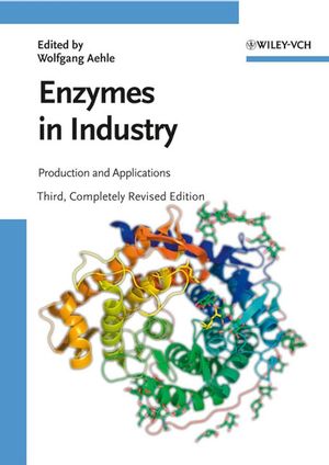 Enzymes in Industry: Production and Applications, Second Edition