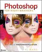 Photoshop for right-brainers : the art of photo manipulation