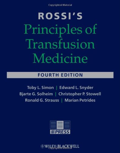 Rossi’s Principles of Transfusion Medicine, Fourth Edition
