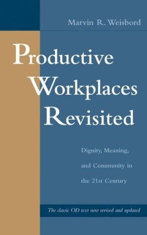Productive workplaces revisited: dignity, meaning, and community in the 21st century