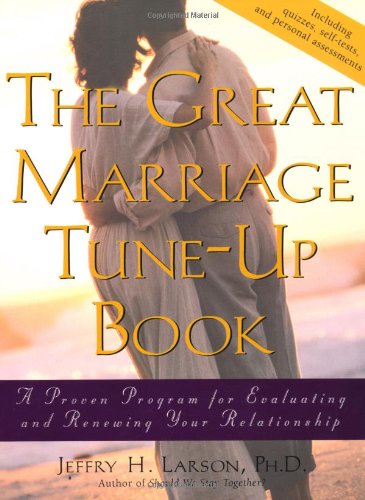 The Great Marriage Tune-Up Book: A Proven Program for Evaluating and Renewing Your Relationship