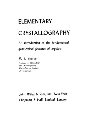 Elementary crystallography; an introduction to the fundamental geometrical features of crystals