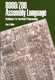The 8080 Z-80 assembly language: techniques for improved programming
