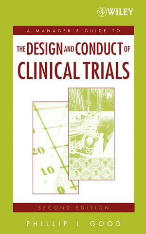 A Managers Guide to the Design and Conduct of Clinical Trials