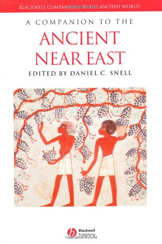 A Companion to the Ancient Near East (Blackwell Companions to the Ancient World)