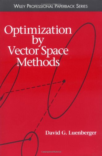 Optimization by Vector Space Methods (Wiley Professional)