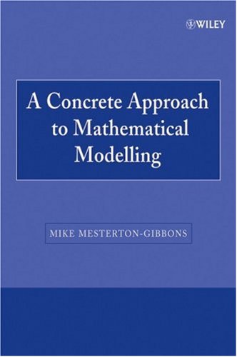 A Concrete Approach to Mathematical Modelling (Wiley-Interscience Paperback Series)