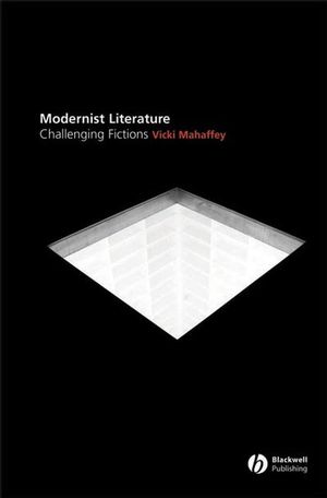 Modernist Literature: Challenging Fictions