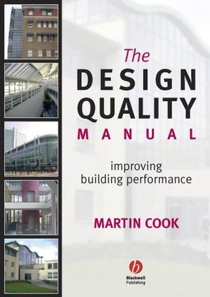 The Design Quality Manual: Improving Building Performance