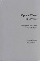 Optical waves in crystals : propagation and control of laser radiation
