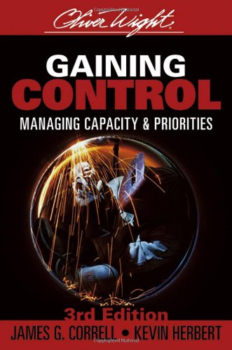 Gaining Control: Managing Capacity and Priorities (The Oliver Wight Companies)