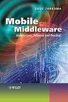 Mobile middleware : architecture, patterns and practice