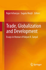Trade, Globalization and Development: Essays in Honour of Kalyan K. Sanyal