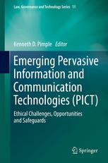 Emerging Pervasive Information and Communication Technologies (PICT): Ethical Challenges, Opportunities and Safeguards