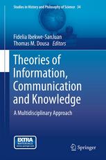 Theories of Information, Communication and Knowledge: A Multidisciplinary Approach