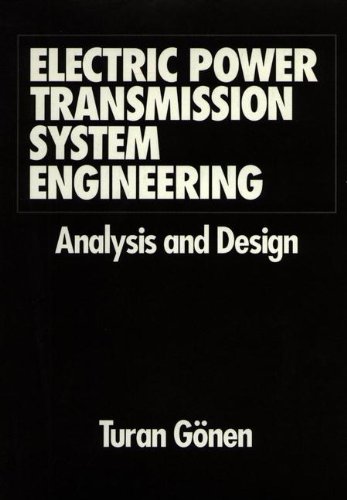 Electric Power Transmission System Engineering: Analysis and Design