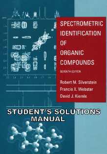 Solutions Manual for Spectrometric Identification of Organic Compounds