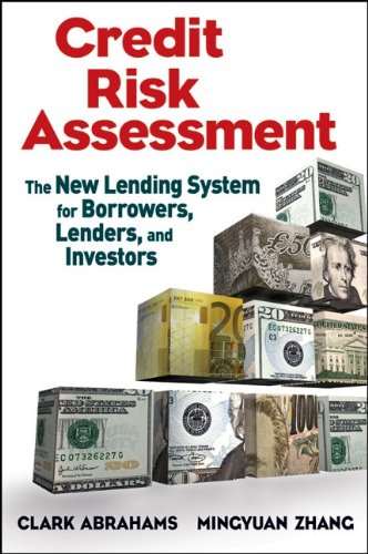 Credit risk assessment : the new lending system for borrowers, lenders, and investors