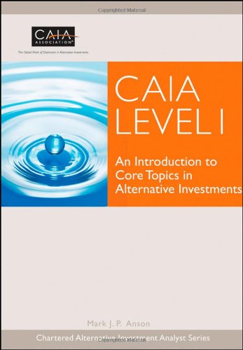 CAIA Level I: An Introduction to Core Topics in Alternative Investments (Wiley Finance)