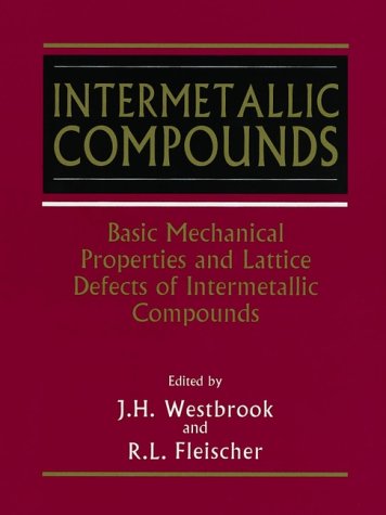 Intermetallic Compounds, Volume 2, Basic Mechanical Properties and Lattice Defects of
