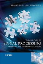 Fundamentals of signal processing for sound and vibration engineers