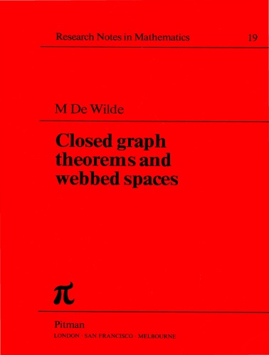 Closed Graph Theorems and Webbed Spaces (Research Notes in Mathematics Series)