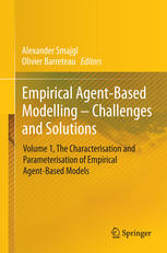 Empirical Agent-Based Modelling - Challenges and Solutions: Volume 1, The Characterisation and Parameterisation of Empirical Agent-Based Models