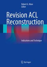 Revision ACL Reconstruction: Indications and Technique