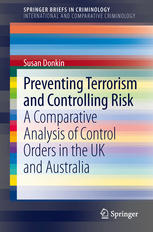 Preventing Terrorism and Controlling Risk: A Comparative Analysis of Control Orders in the UK and Australia