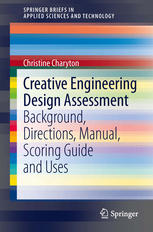 Creative Engineering Design Assessment: Background, Directions, Manual, Scoring Guide and Uses