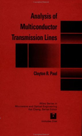 Analysis of Multiconductor Transmission Lines (Wiley Series in Microwave & Optical Engineering, 28)