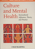 Culture and mental health : sociocultural influences, theory, and practice