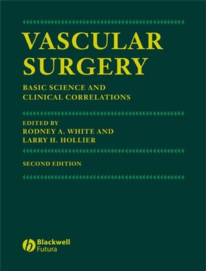 Vascular Surgery: Basic Science and Clinical Correlations, Second Edition