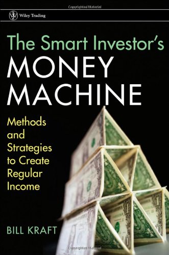 The Smart Investors Money Machine: Methods and Strategies to Create Regular Income