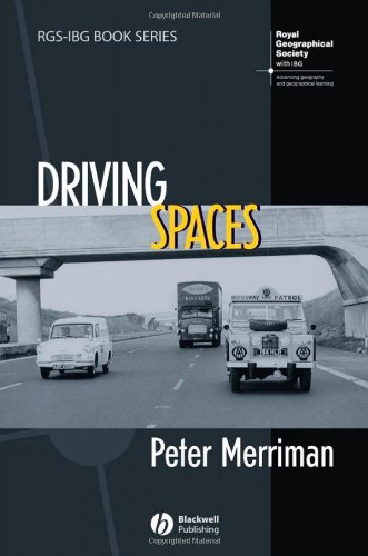 Driving Spaces: A Cultural-Historical Geography of Englands M1 Motorway